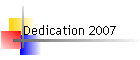 Dedication 2007